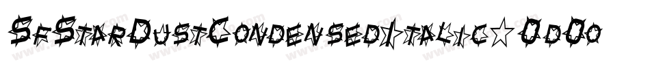 SfStarDustCondensedItalic-0d0o字体转换 SfStarDustCondensedItalic-0d0o字体转换