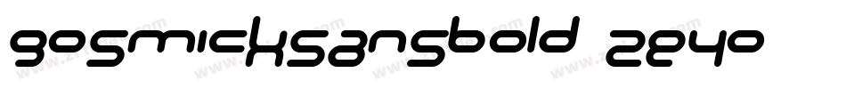Gosmicksansbold-2E4o字体转换 Gosmicksansbold-2E4o字体转换