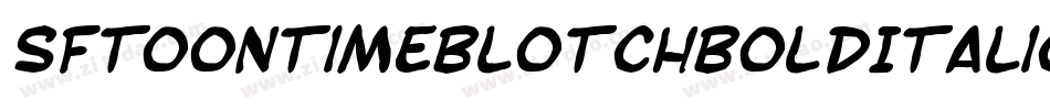 SfToontimeBlotchBoldItalic-5aVB字体转换 SfToontimeBlotchBoldItalic-5aVB字体转换