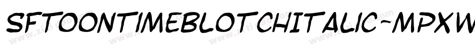 SfToontimeBlotchItalic-Mpxw字体转换 SfToontimeBlotchItalic-Mpxw字体转换