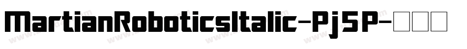 MartianRoboticsItalic-Pj5P字体转换