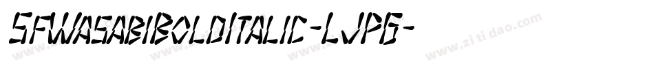 SfWasabiBoldItalic-LJPG字体转换 SfWasabiBoldItalic-LJPG字体转换