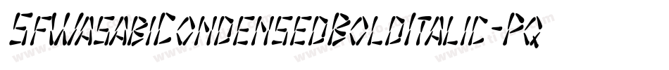 SfWasabiCondensedBoldItalic-PqP2字体转换 SfWasabiCondensedBoldItalic-PqP2字体转换