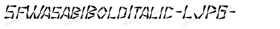 SfWasabiBoldItalic-LJPG字体转换 SfWasabiBoldItalic-LJPG字体转换