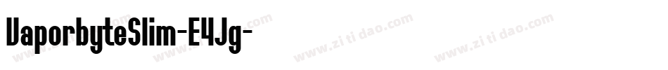 VaporbyteSlim-E4Jg字体转换