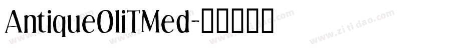 AntiqueOliTMed字体转换
