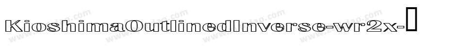 KioshimaOutlinedInverse-wr2x字体转换