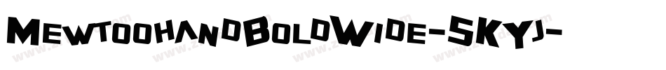 MewtoohandBoldWide-5KYj字体转换