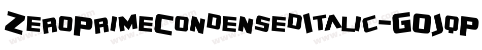 ZeroPrimeCondensedItalic-GOJqP字体转换 ZeroPrimeCondensedItalic-GOJqP字体转换