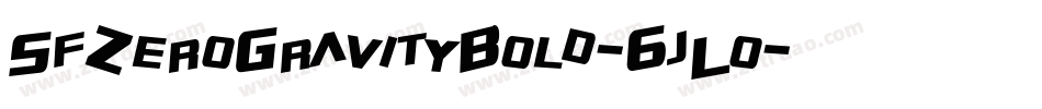 SfZeroGravityBold-6jLo字体转换 SfZeroGravityBold-6jLo字体转换