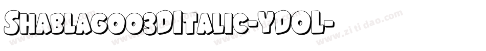 Shablagoo3DItalic-YDOL字体转换
