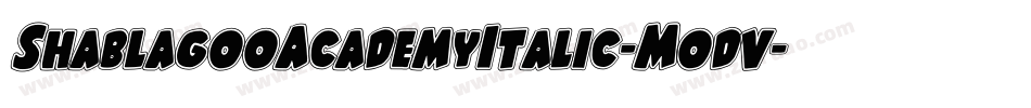 ShablagooAcademyItalic-Modv字体转换 ShablagooAcademyItalic-Modv字体转换