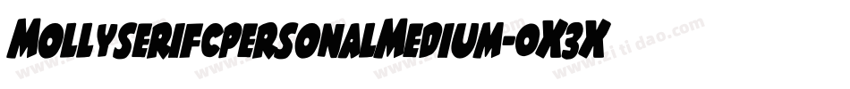 MollyserifcpersonalMedium-0X3X字体转换