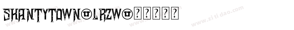 ShantyTown-lrZw字体转换 ShantyTown-lrZw字体转换