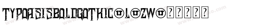 Typoasisboldgothic-l8Zw字体转换 Typoasisboldgothic-l8Zw字体转换