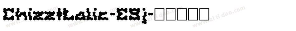 ChizzItalic-E9j字体转换