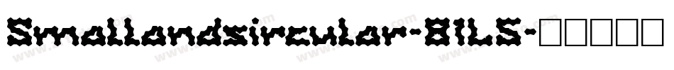 Smallandsircular-B1L5字体转换 Smallandsircular-B1L5字体转换