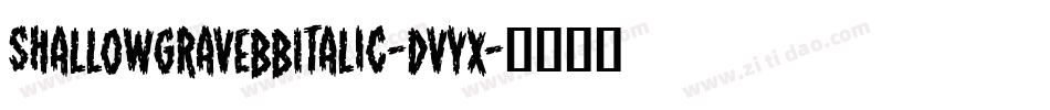 ShallowgravebbItalic-dvyx字体转换