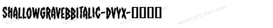 ShallowgravebbItalic-dvyx字体转换
