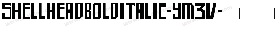 ShellheadBoldItalic-YM3v字体转换