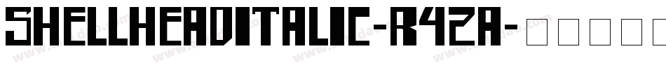 ShellheadItalic-r42A字体转换