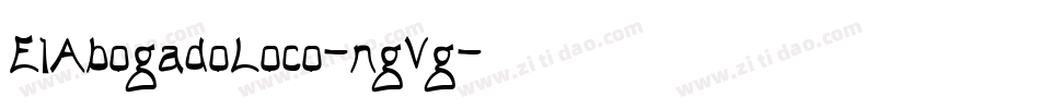ElAbogadoLoco-ngVg字体转换 ElAbogadoLoco-ngVg字体转换