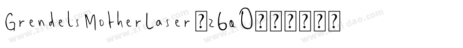 GrendelsMotherLaser-z6q0字体转换 GrendelsMotherLaser-z6q0字体转换