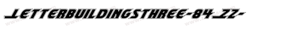 Letterbuildingsthree-84Zz字体转换 Letterbuildingsthree-84Zz字体转换