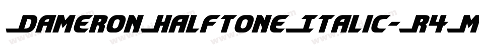 DameronHalftoneItalic-R4MA字体转换