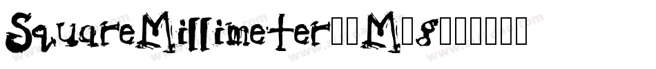 SquareMillimeter-8M3g字体转换 SquareMillimeter-8M3g字体转换