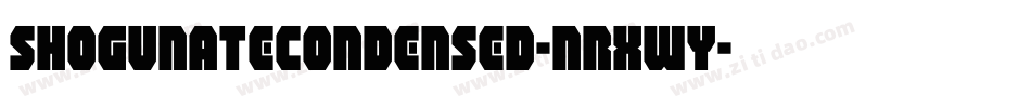 ShogunateCondensed-nRxWY字体转换