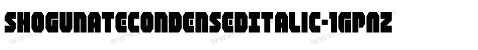 ShogunateCondensedItalic-1GPAZ字体转换