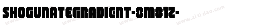 ShogunateGradient-8M81z字体转换