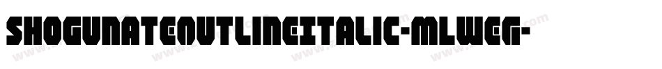ShogunateOutlineItalic-mLWeG字体转换