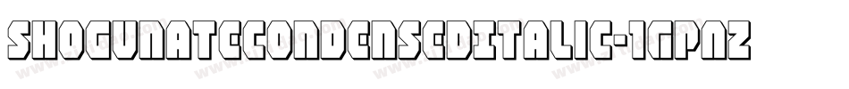 ShogunateCondensedItalic-1GPAZ字体转换