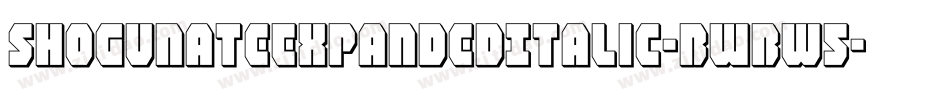ShogunateExpandedItalic-BWBw5字体转换 ShogunateExpandedItalic-BWBw5字体转换