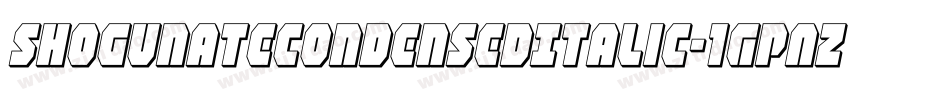 ShogunateCondensedItalic-1GPAZ字体转换