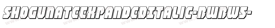 ShogunateExpandedItalic-BWBw5字体转换 ShogunateExpandedItalic-BWBw5字体转换