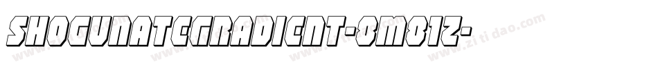 ShogunateGradient-8M81z字体转换