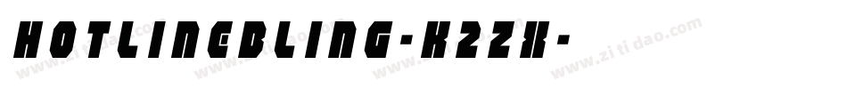 Hotlinebling-K2ZX字体转换