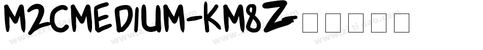 M2CMedium-KM8Z字体转换