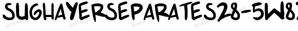 SughayerSeparates28-5w8Z字体转换 SughayerSeparates28-5w8Z字体转换