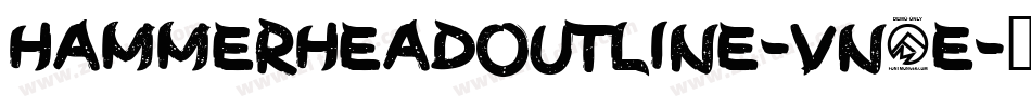 Hammerheadoutline-vn5E字体转换 Hammerheadoutline-vn5E字体转换