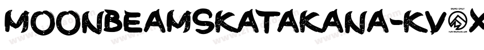 Moonbeamskatakana-KV5X字体转换 Moonbeamskatakana-KV5X字体转换