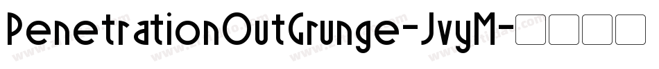 PenetrationOutGrunge-JvyM字体转换 PenetrationOutGrunge-JvyM字体转换