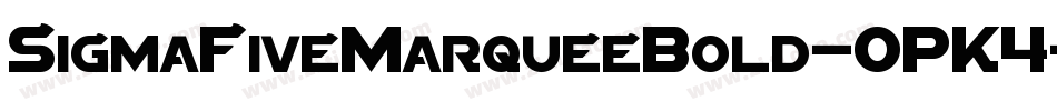 SigmaFiveMarqueeBold-OPK4字体转换