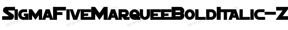 SigmaFiveMarqueeBoldItalic-Zezm字体转换 SigmaFiveMarqueeBoldItalic-Zezm字体转换