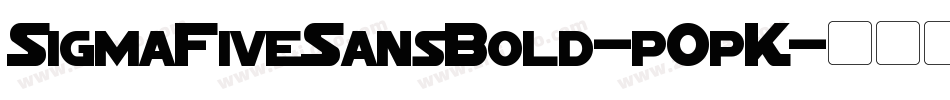 SigmaFiveSansBold-pOpK字体转换