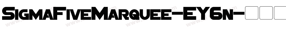 SigmaFiveMarquee-EY6n字体转换