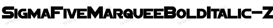 SigmaFiveMarqueeBoldItalic-Zezm字体转换 SigmaFiveMarqueeBoldItalic-Zezm字体转换